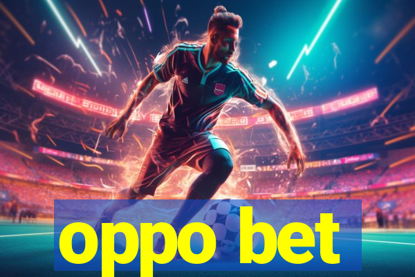 oppo bet